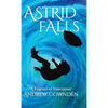 Astrid Falls: A Legend of Vancouver - Hardcover