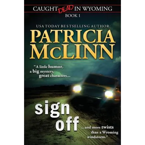 Sign Off (Caught Dead In Wyoming, Book 1) - Paperback