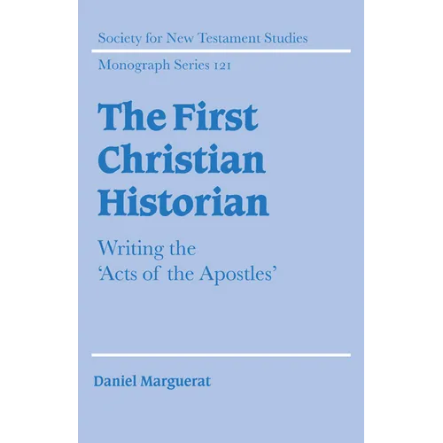 The First Christian Historian: Writing the 'Acts of the Apostles' - Paperback