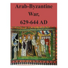 Arab-Byzantine War, 629-644 AD - Paperback