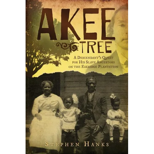 Akee Tree: A Descendant's Quest for His Slave Ancestors on the Eskridge Plantations - Paperback
