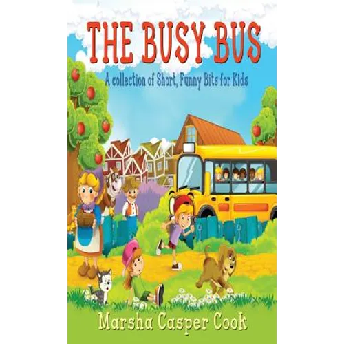 The Busy Bus: A Collection of Short Children's Poems - Hardcover