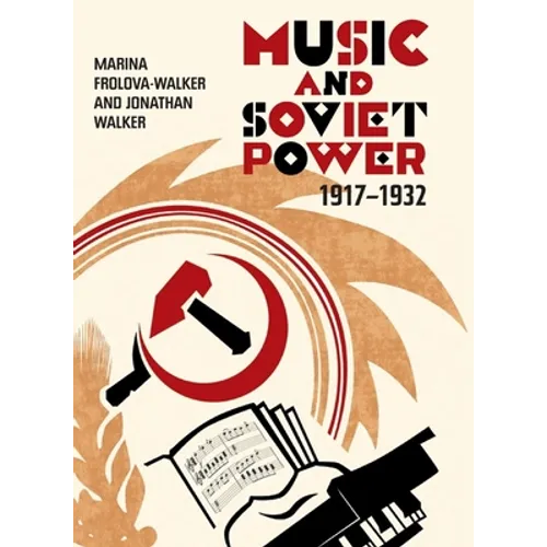 Music and Soviet Power, 1917-1932 - Hardcover