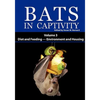 Bats in Captivity: Volume 3 -- Diet and Feeding - Environment and Housing - Paperback