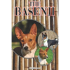 The Basenji: A Complete and Comprehensive Beginners Guide To: Buying, Owning, Health, Grooming, Training, Obedience, Understanding - Paperback