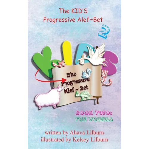 The KID'S Progressive Alef Bet: Book Two: The Vowels - Hardcover