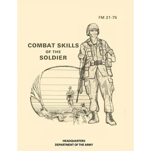 Combat Skills of the Soldier: FM 21-75 - Paperback