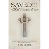 Saved!!! What It Means to Me: Personal Stories from "Born-Again" Christians, About Their Individual Lives, Salvation, and the Change Since They Acce - Paperback