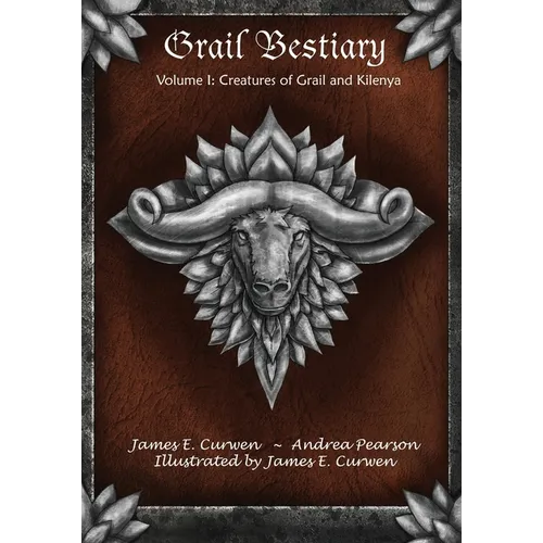 Grail Bestiary Volume I: Creatures of Grail and Kilenya - Paperback