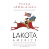Lakota America: A New History of Indigenous Power - Paperback