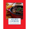 Allied Cookery: British, French, Italian, Belgian and Russian Recipes From World War One - Paperback
