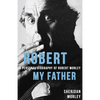 Robert My Father: A Personal Biography of Robert Morley - Paperback