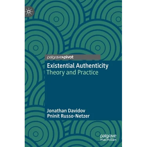 Existential Authenticity: Theory and Practice - Hardcover