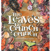 The Leaves Go Crunch Crunch: What Will You Hear when you Leave the Leaves? - Hardcover