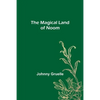The Magical Land of Noom - Paperback
