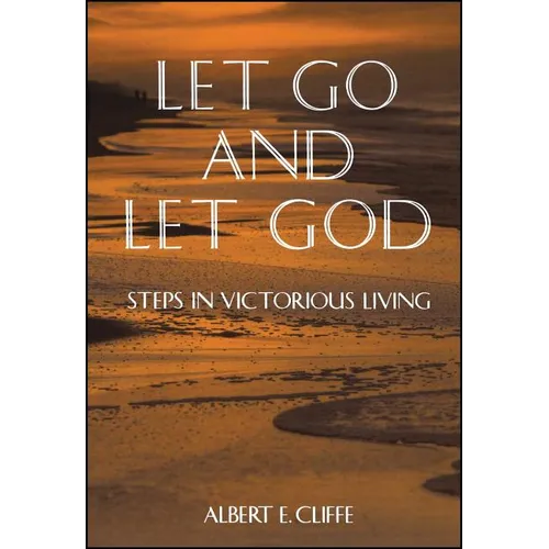 Let Go and Let God: Steps in Victorious Living - Paperback