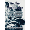 Weather Modification: Programs, Problems, Policy, and Potential - Paperback