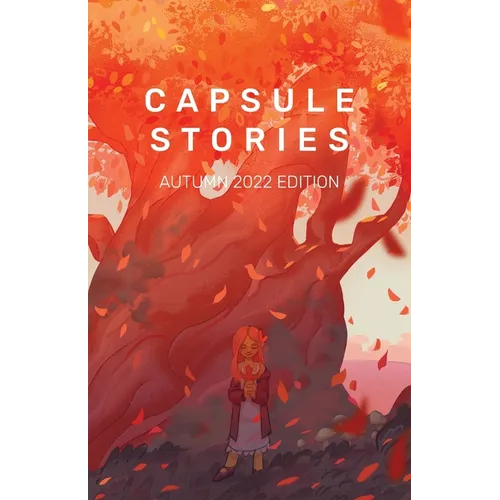 Capsule Stories Autumn 2022 Edition: Falling Leaves - Paperback