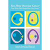 You Have Ovarian Cancer: "Four Words That Changed Our Lives Forever" - Paperback