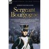 Sergeant Bourgogne - with Napoleon's Imperial Guard in the Russian campaign and on the retreat from Moscow 1812 - 13 - Paperback
