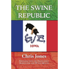 The Swine Republic: Struggles with the Truth about Agriculture and Water Quality - Paperback