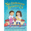 No Difference Between Us: Teach children about gender equality, respectful relationships, feelings, choice, self-esteem, empathy, tolerance - Hardcover