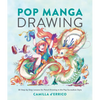 Pop Manga Drawing: 30 Step-By-Step Lessons for Pencil Drawing in the Pop Surrealism Style - Paperback