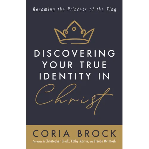 Discovering Your True Identity in Christ: Becoming the Princess of the King - Paperback