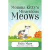 Momma Kitty's Miraculous Meows - Paperback