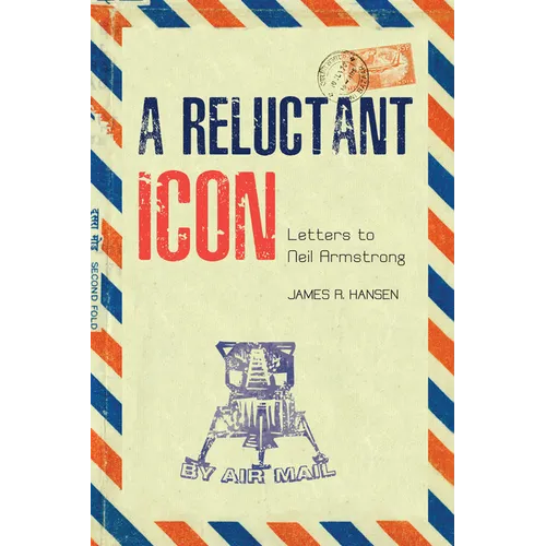 A Reluctant Icon: Letters to Neil Armstrong - Paperback