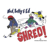 Ned, Betty & Ed Shred! - Paperback