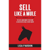 Sell Like A Mule: The Gees and Haws to Become a Successful Real Estate Agent - Paperback