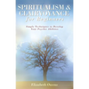 Spiritualism & Clairvoyance for Beginners: Simple Techniques to Develop Your Psychic Abilities - Paperback