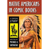 Native Americans in Comic Books: A Critical Study - Paperback