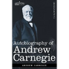 Autobiography of Andrew Carnegie - Paperback