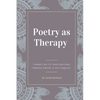 Poetry as Therapy: Connecting to your emotions through poetry and self-enquiry - Paperback