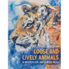 Loose and Lively Animals in Watercolour, Inks & Mixed Media - Paperback