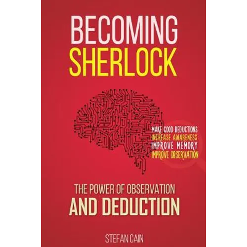 Becoming Sherlock: The Power of Observation & Deduction - Paperback