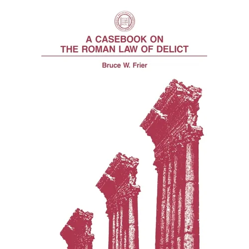 A Casebook on the Roman Law of Delict - Paperback