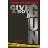 Give a Boy a Gun: 20th Anniversary Edition - Paperback