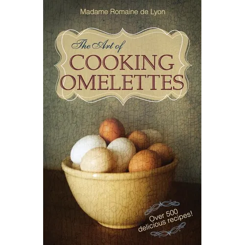 The Art of Cooking Omelettes - Paperback
