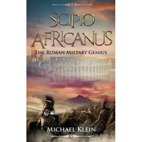 Scipio Africanus: The Roman Miltary Genius - Paperback