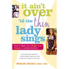 It Ain't Over 'Till the Thin Lady Sings: How to Make Your Weight-Loss Surgery a Lasting Success - Paperback