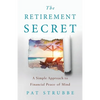 The Retirement Secret: A Simple Approach to Financial Peace-of-Mind - Paperback