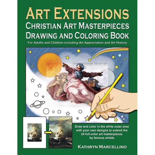 Art Extensions Christian Art Masterpieces Drawing and Coloring Book: For Adults and Children including Art Appreciation and Historical Background from - Paperback