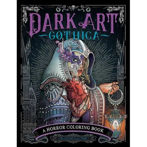 Dark Art Gothica: A Horror Coloring Book - Paperback