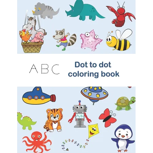 ABC Dot to Dot Coloring Book: tracing shapes & letters, coloring activities, find the hiden letter activities, Color each letter in the drawing with - Paperback
