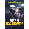 That is TOO Wrong! An Anthology of Offbeat Horror: Vol II - Paperback