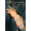 Public Intellectuals: A Study of Decline, with a New Preface and Epilogue - Paperback
