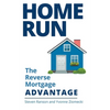 Home Run: The Reverse Mortgage Advantage - Paperback